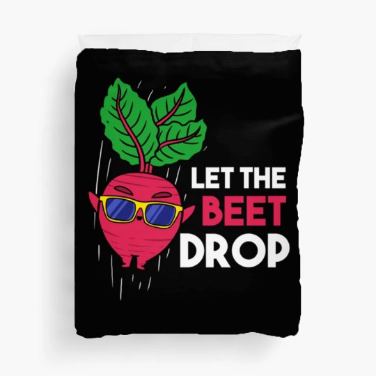 Let The Beet Drop For Vegetable Lover Duvet Covers