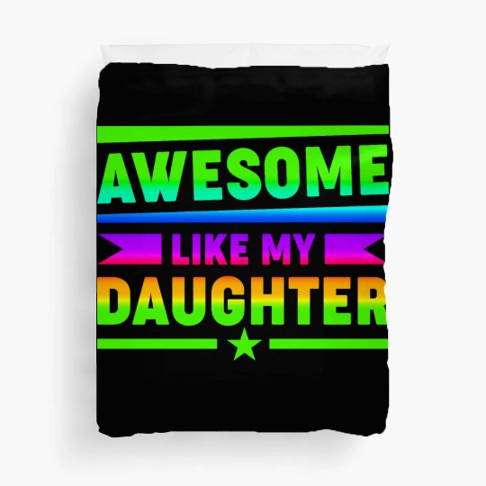 AWESOME LIKE MY DAUGHTER Funny Father's Day Gift D Duvet Covers