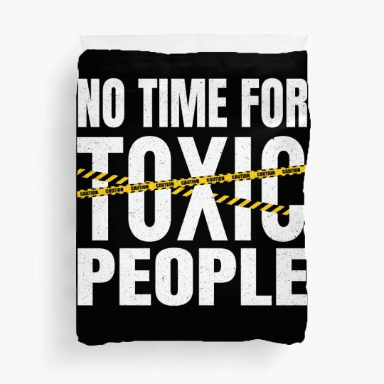 No time for toxic people Duvet Covers