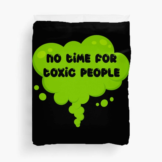 No time for toxic people Duvet Covers