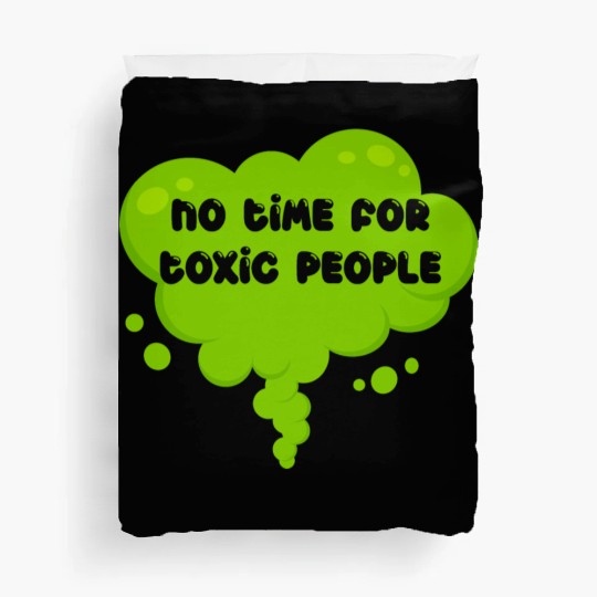 No time for toxic people Duvet Covers
