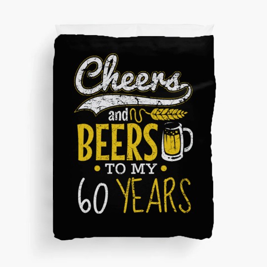 Cheers and Beers 60th Birthday Gift Idea Duvet Covers
