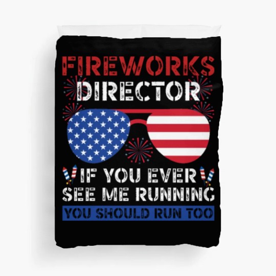 Fireworks Director If You Ever See Me Running Duvet Covers