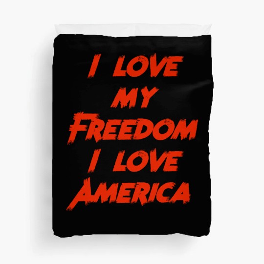 I love my freedom I love America Duvet Covers