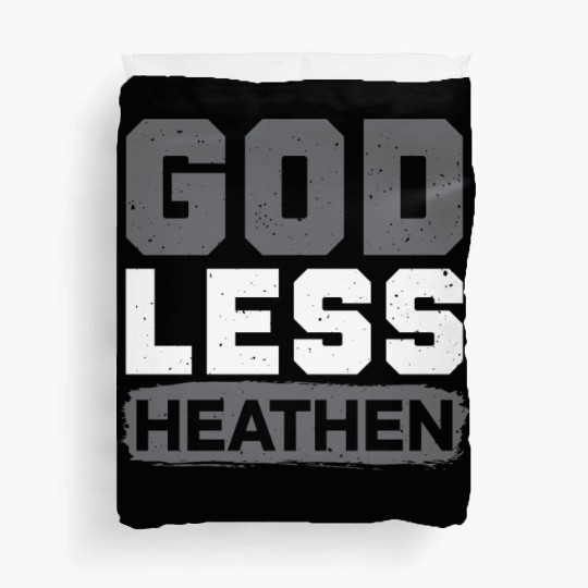 Godless Heathen Anti-Religion Agnostic Atheist Duvet Covers