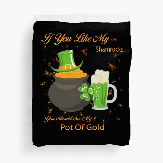 See My Pot Of Gold St Patty's Day Cute Joke Duvet Covers