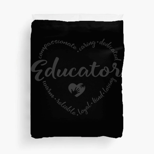 Educator, Teacher appreciation Duvet Covers