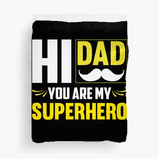Hi Dad You Are My Superhero Gift for Daddy Duvet Covers