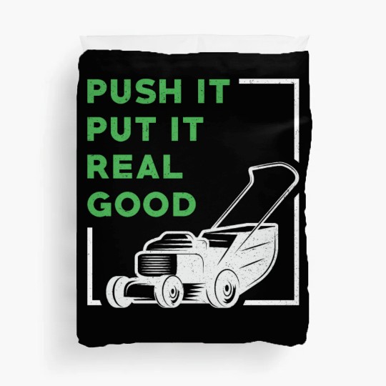 Lawn Mower Push It Put It Real Good Lawn Mowing Duvet Covers