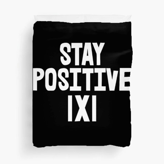Stay Positive Duvet Covers