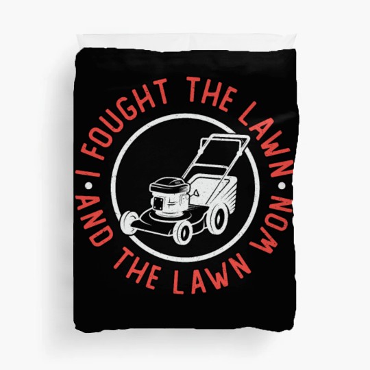 I Fought The Lawn And The Lawn Won Lawn Mowing Duvet Covers