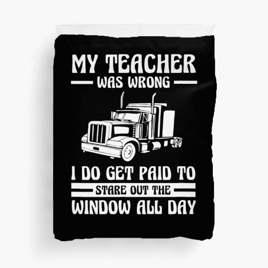 Funny Truck Driver Duvet Covers Trucker Gift Teacher Was