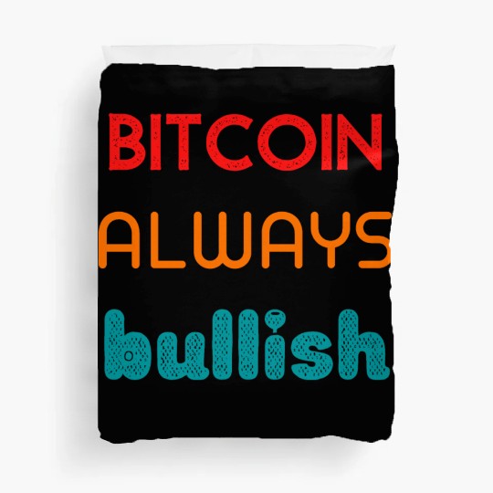 Bitcoin always bullish Duvet Covers