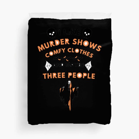 I like murder shows comfy clothes Duvet Covers