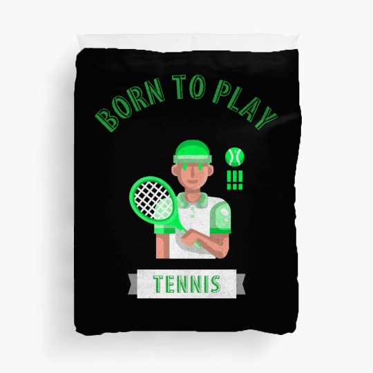 Born To Play Tennis Duvet Covers
