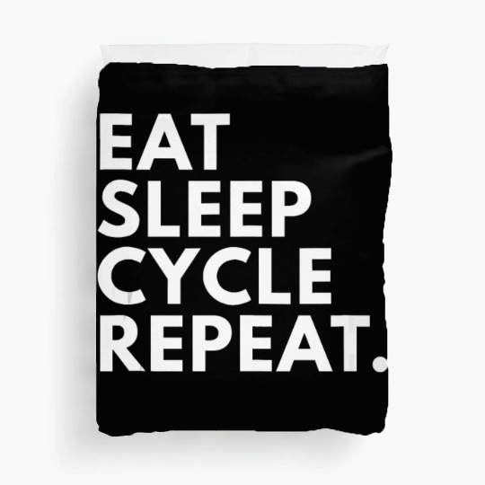 Eat Sleep Cycle Repeat Novelty Cycling Gift Duvet Covers