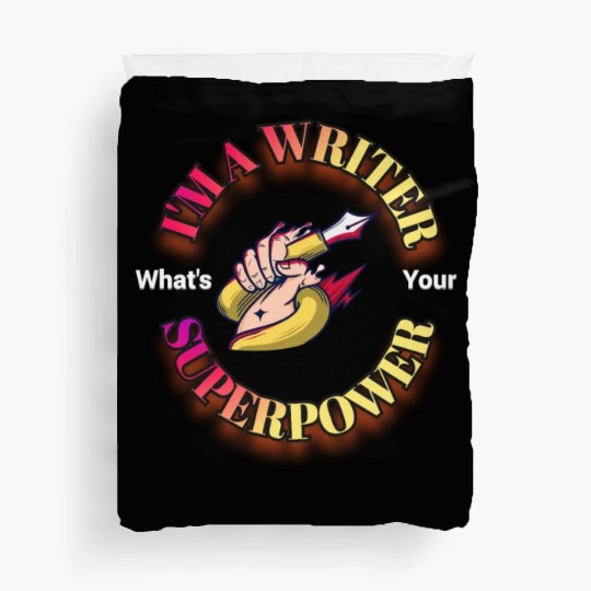 I am a writer, what is your superpower? Duvet Covers