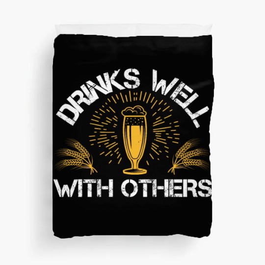 Drinks well with others Duvet Covers