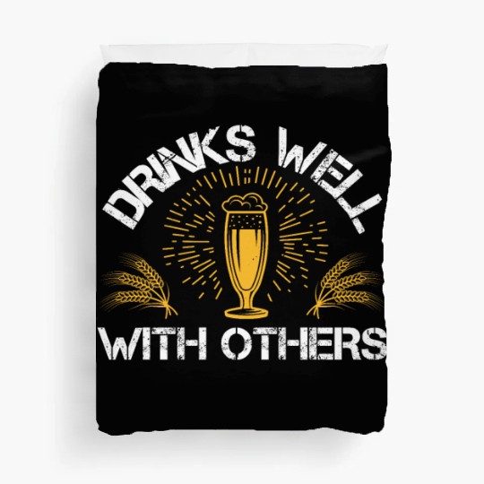 Drinks well with others Duvet Covers