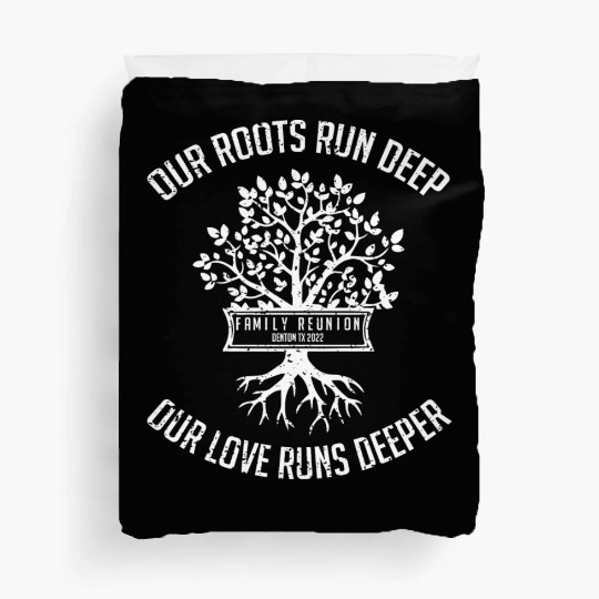 our roots run deep, family reunion Duvet Covers
