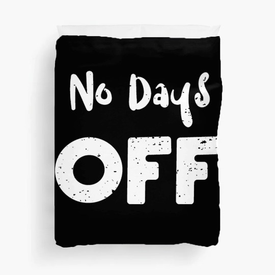 No Days Off - Workout Duvet Covers