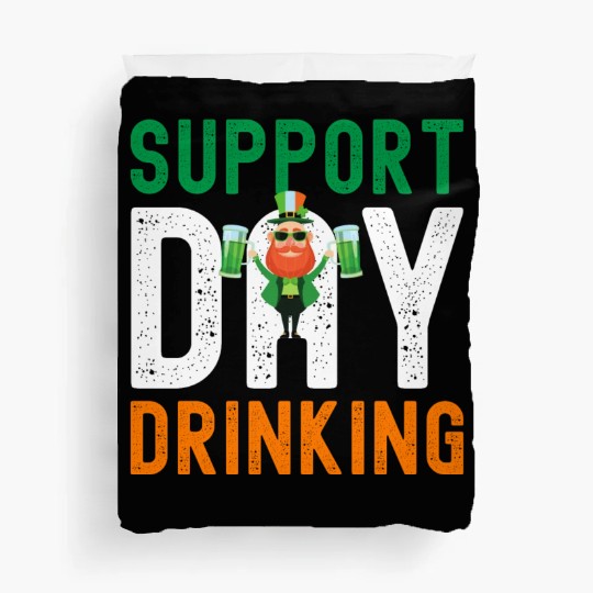 Support Day Drinking St Patrick's Day Duvet Covers