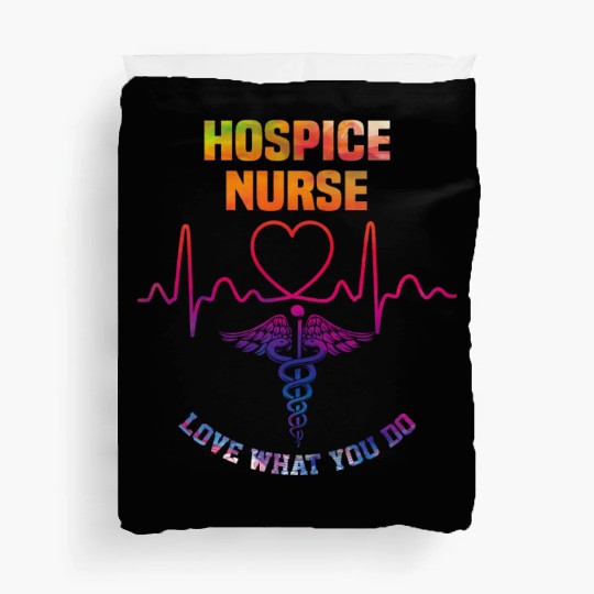 Hospice nurse - Love what you do Duvet Covers