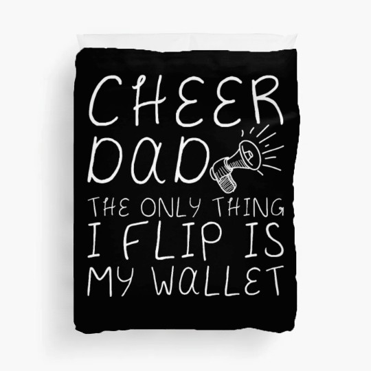 Cheer Dad, The Only Thing I Flip Is My Wallet 4 Duvet Covers
