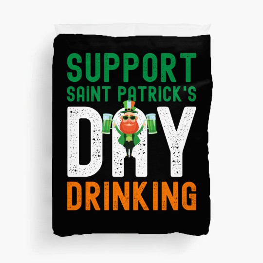 Support Saint Patrick's Day Drinking Duvet Covers