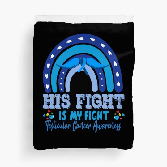 Testicular Cancer His Fight Is My. Funny Sarcasm Duvet Covers