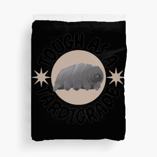 tough as a tardigrade,waterbear,science puns Duvet Covers