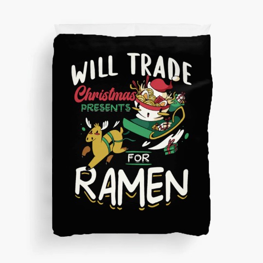 Will Trade Christmas Presents For Ramen | Ramen Duvet Covers