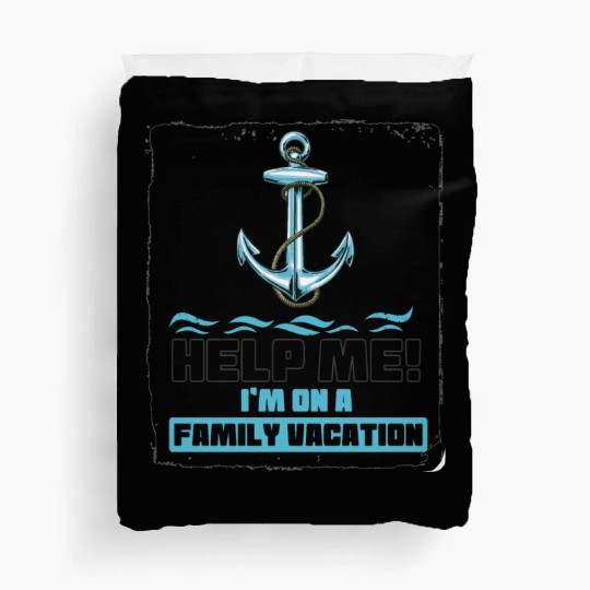 Help Me I'm On A Family Vacation Duvet Covers