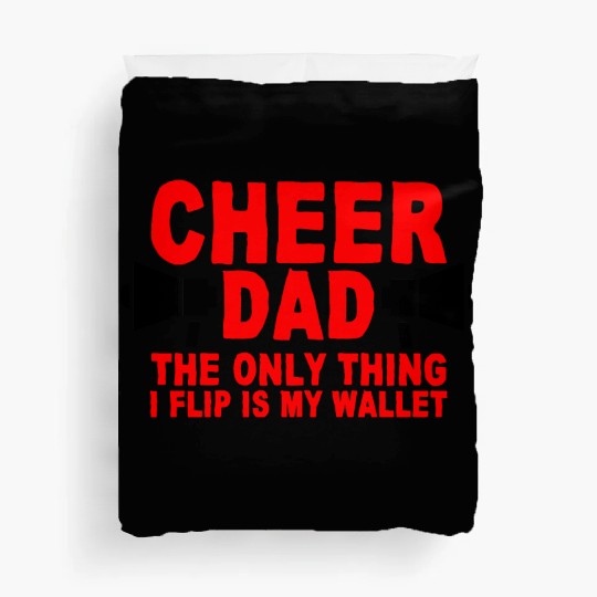 Cheer Dad, The Only Thing I Flip Is My Wallet 7 Duvet Covers