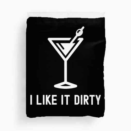 I Like It Dirty Martini Glass Funny Drinker Duvet Covers