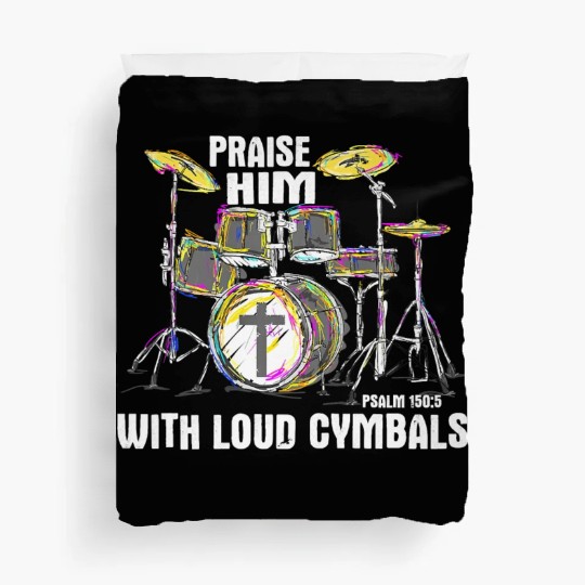 Praise Him With Loud Cymbals Christian Drummer Duvet Covers