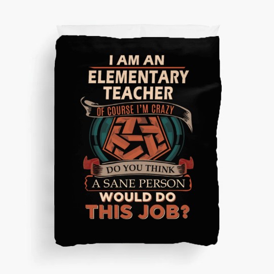 Elementary Teacher Duvet Covers - Sane Person Gift Item