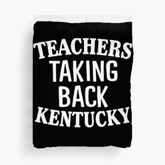 Teachers Taking Back Kentucky Gov Matt Bevin Rubs Duvet Covers