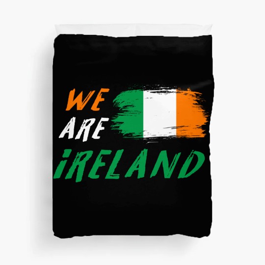 We are Ireland flags design Duvet Covers