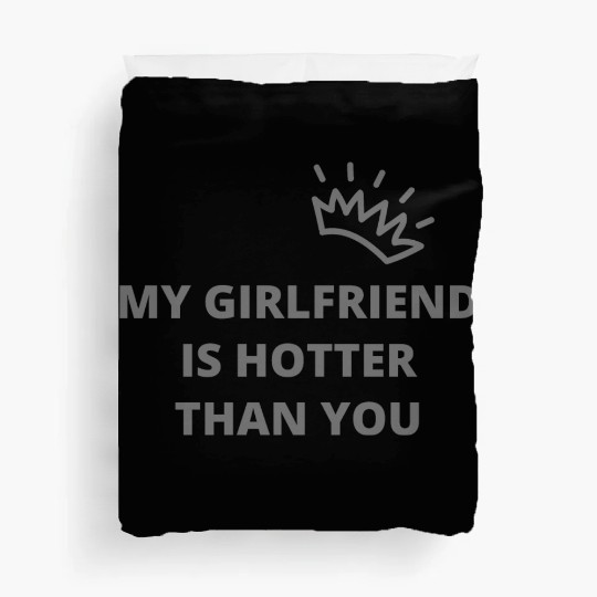 my girlfriend is hotter than you essential Duvet Covers
