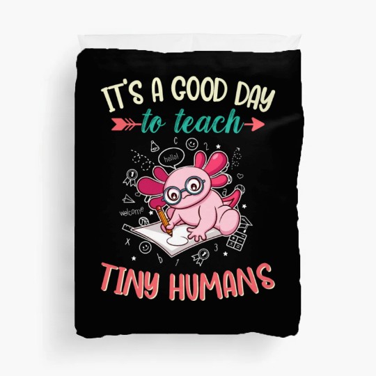 Good Day To Teach Tiny Humans Elementary Teacher Duvet Covers