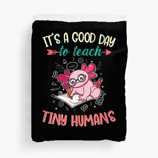Good Day To Teach Tiny Humans Elementary Teacher Duvet Covers