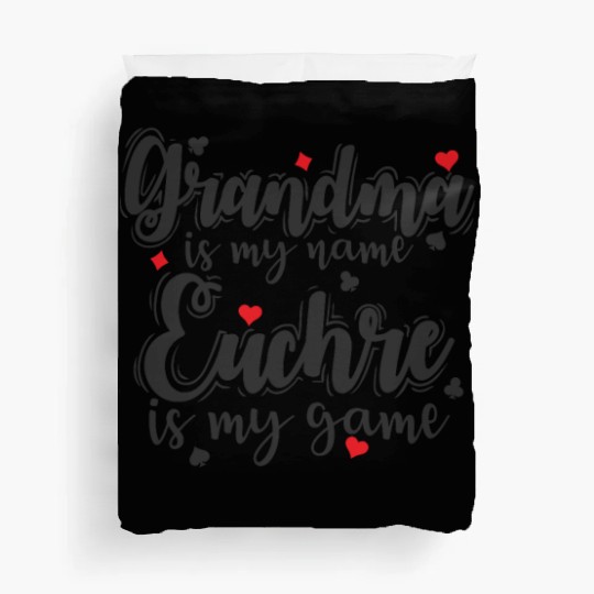 Grandma is my Name Euchre is my Game Duvet Covers