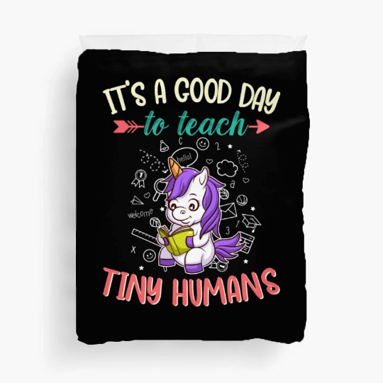 Good Day To Teach Tiny Humans Elementary Teacher Duvet Covers