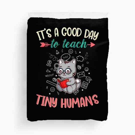Good Day To Teach Tiny Humans Elementary Teacher Duvet Covers