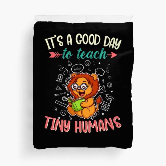 Good Day To Teach Tiny Humans Elementary Teacher Duvet Covers