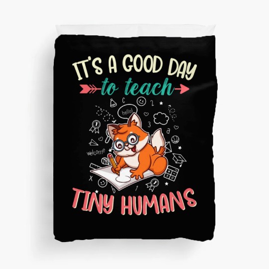 Good Day To Teach Tiny Humans Elementary Teacher Duvet Covers