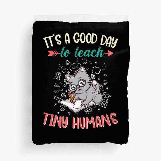 Good Day To Teach Tiny Humans Elementary Teacher Duvet Covers