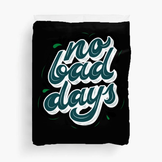 no bad days cool design for hobefull Duvet Covers