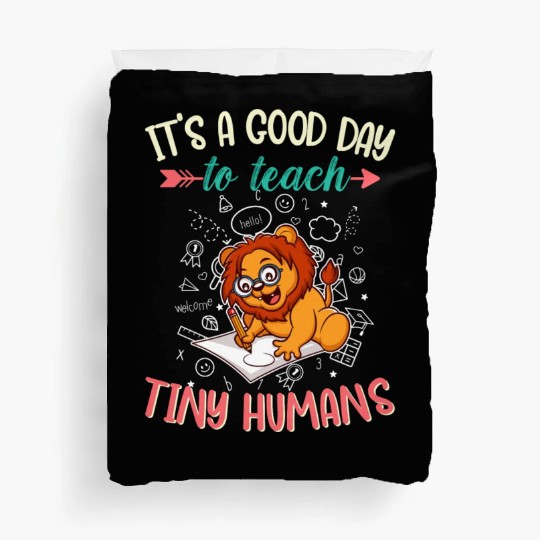 Good Day To Teach Tiny Humans Elementary Teacher Duvet Covers